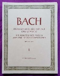 Bach, Johann Sebastian  Sechs Sonaten fr Violine und Klavier (Cembalo) (BWV 1014-1019) Heft I + II (Bearb. Ernst Naumann) 