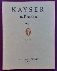 Kayser, H.E. (Heinrich Ernst)  36 Etden fr Violine opus 20 (Hg. Bernhard Hamann) 