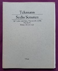 Telemann, Georg Philipp  Sechs Sonaten fr Violine und Basso continuo (Neuausgabe nach dem Urtext fr Violine und Cembalo (Klavier ) von Wilhelm Friedrich) 