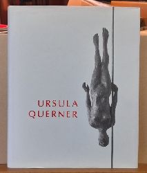 Sello, Gottfried  Die Bildhauerin Ursula Querner 1921-1969 