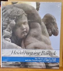 Hepp, Frieder und Hans-Martin Mumm  Heidelberg im Barock (Der Wiederaufbau der Stadt nach den Zerstrungen von 1689 und 1693) 