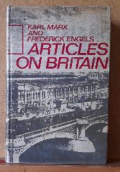 Marx, Karl und Frederick (Friedrich) Engels  Articles on Britain 