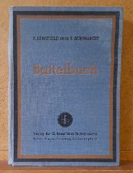 Bergtold, F. und E. Schwandt  Bastelbuch (Praktische Anleitungen fr den Bastler und Rundfunktechniker; mit zahlreichen Abbildungen, Tabellen und Schaltungsbeschreibungen) 