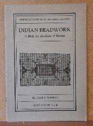 Wissler, Clark  Indian Beadwork (A Help for Students of Design) 