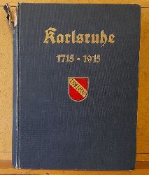 Goldschmit, Robert  Die Stadt Karlsruhe (1715-1915), ihre Geschichte und ihre Verwaltung (Festschrift zur Erinnerung an das 200jhrige Bestehen der Stadt) 