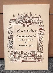 Egler, Ludwig  Karlsruher Liederbuch (Worte und Weisen) 