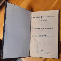 Taylor, Frederick  Pferdehandel und Pferdezucht in England (Erinnerungen eines Pferdehndlers. Aus dem Englischen) 