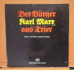 Schwarz, Walter Andreas  Der Brger Karl Marx aus Trier (Soiree. Sdwestfunk Baden-Baden) 