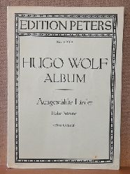 Wolf, Hugo  Hugo Wolf Album (Ausgewhlte Lieder. Fr eine Singstimme und Klavier. Hohe Stimme. Herausgegeben von Elena Gerhardt) 