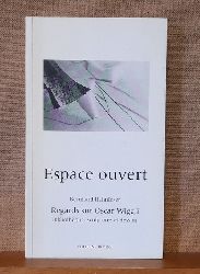 Wiggli, Oscar und Bernhard Hahnloser  Espace ouvert (Bernhard Hahnloser: Regards sur Oscar Wiggli. Bibliothque, sculptures et dessins) 