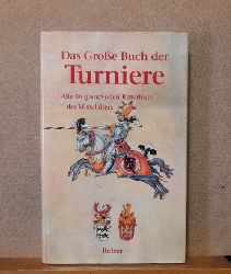 Kurras, Lotte  Das grosse Buch der Turniere (Alle 36 glanzvollen Ritterfeste des Mittelalters. Die Bilderhandschrift des Codex Rossianus 711 im Besitz der Biblioteca Apostolica Vaticana) 