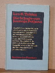 Tolstoj, Leo N.  Die Schule von Jasnaja Poljana (Mit einer Einleitung ber den Beitrag Tolstojs zur Theorie und Praxis anarchistischer Pdagogik v. Stefan Blankertz) 