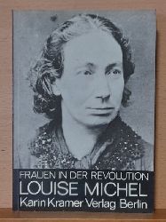 diverse  Louise Michel - Ihr Leben - Ihr Kampf - Ihre Ideen 