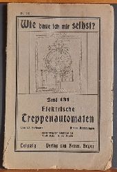 Hoffmann, W.  Elektrische Treppenautomaten (Ein Beitrag zur Frderung der Handfertigkeit in der Familie) 