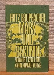 Brupbacher, Fritz  Marx und Bakunin (Ein Beitrag zur Geschichte der Internationalen Arbeiterassoziation. Vorwort von Karl Lang) 