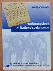 Aya, Wolfgang  Wohnungslose im Nationalsozialismus (Begleitheft zur Wanderausstellung der Bundesarbeitsgemeinschaft Wohnungslosenhilfe) 