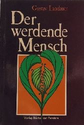 Landauer, Gustav  Der werdende Mensch 