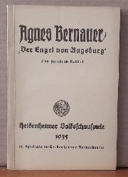 Hebbel, Friedrich  Agnes Bernauer (Der Engel von Augsburg. Ein deutsches Trauerspiel in 5 Aufzgen, bearb. v. Aloys Hepp, Liedervertonungen Karl Speidel) 