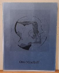 Burisch, Dagmar und Uwe Friesel  Otto Mindhoff. Grafik, Malerei 1960-1995 (XYLON Museum und Werksttten e. V.) 
