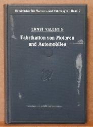 Valentin, Ernst  Fabrikation von Motoren und Automobilen 