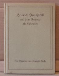 Finke, Heinrich  Heinrich Hansjakob und seine Anfnge als Historiker (Ein Vortrag. Mit der Alterskorrespondenz Hans Thoma - Hansjakob und Briefen von General Kanzler, Prof. Ratzel, Bischof Keppler, Peter Rosegger u.a. gesammelt von Anton Trunz) 