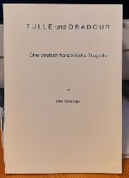Weidinger, Otto  Tulle und Oradour (Eine deutsch-franzsische Tragdie) 