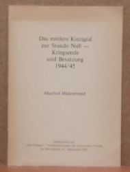 Hildenbrand, Manfred  Das mittlere Kinzigtal zur Stunde Null - Kriegsende und Besatzung 1944/45 