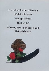 Lietzau, Martin  Ein Leben fr den Glauben und die Botanik (Georg Schner 1864-1942. Pfarrer, Vater der Rosen und Heimatdichter) 