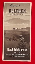   Werbeprospekt Belchen Schwarzwald "Hotel Belchenhaus 1415m..M. (Bes. K. Ritz, Amt Schnau) 