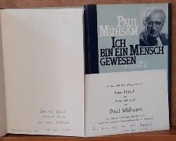 Mhsam, Paul  Ich bin ein Mensch gewesen (Lebenserinnerungen - WIDMUNGSEXEMPLAR) 