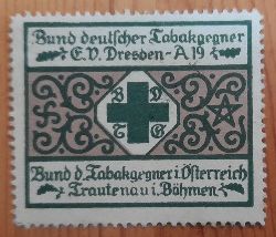   Werbemarke / Reklamemarke Bund Deutscher Tabakgegner e.V. Dresden - A 19 / Bund deutscher Tabakgegner i. sterreich. Trautenau i. Bhmen 