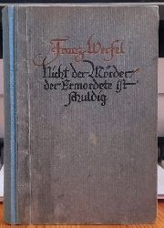 Werfel, Franz  Nicht der Mrder, der Ermordete ist schuldig (Eine Novelle) 