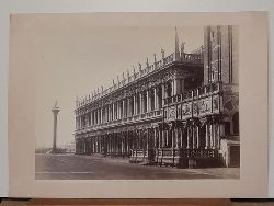   Orig. Fotografie VENEZIA / Venedig N. 130 Loggetta ed antica Biblioteca S. Marco Foto Carlo Naya (Trockenstempel unten Mitte) 