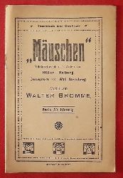 Bromme, Walter (Musik); Karl Mller-Malberg und Will (Gesangtexte) Steinberg  Textheft "Muschen" (Militrschwank in 3 Akten) 