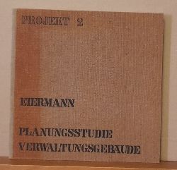 Eiermann, Egon und Heinz Kuhlmann  Planungsstudie Verwaltungsgebude (Am Beispiel fr die IBM Deutschland) 
