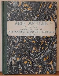 Parisotti, Alessandro  Arie Antiche. Libro Primo + Secondo (Sono Pubblicati Anche i Pezzi Staccati) 