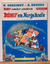 Goscinny, R. und A. Uderzo  Asterix schwtzt schwbisch. Asterix em Morgalndle oder Geschichtla aus Dausendondera Schtond 