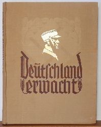 ohne Autor  Deutschland erwacht (Werden, Kampf und Sieg der NSDAP) 