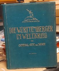 von Moser, Otto (Generalleutnant)  Die Wrttemberger im Weltkriege (Ein Geschichts-, Erinnerungs- und Volksbuch) 