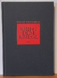 Friedrich, Ernst und Gerd Krumeich  Krieg dem Kriege (Nachdruck der Ausgabe Berlin, 1. Internat. Kriegsmuseum, 1930) 
