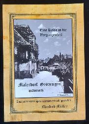 Mller, Manfred  Eine Reise in die Vergangenheit. Malerdorf Grtzingen historisch 
