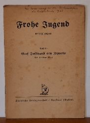 Bach, Arthur  Frohe Jugend. Erzhlungen (Heft 6: Graf Ferdinand von Zeppelin) 