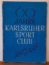 Fehlberg, (Red.)  60 Jahre 1894-1954 Karlsruher Sport-Club Mhlburg-Phnix e.V. (Festschrift zum Jubilum) 