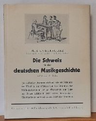 Cherbuliez, A. E.  Die Schweiz in der deutschen Musikgeschichte 