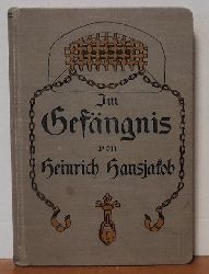 Hansjakob, Heinrich  Im Gefngnisse (Neue Erinnerungen eines badischen Staatsgefangenen) 