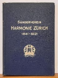 Schollenberger, Hermannn  Geschichte des Sngervereins Harmonie Zrich 1841 - 1921 (Jubilumsgabe zur Feier des achtzigjhrigen Bestandes 12. Februar 1921) 