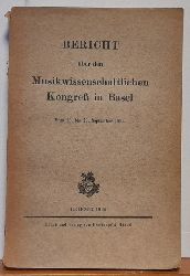 diverse  Bericht ber den Musikwissenschaftlichen Kongre in Basel (Veranstaltet anllich der Feier des 25jhrigen Bestehens der Ortsgruppe Basel der Neuen Schweizerischen Musikgesellschaft. Basel vom 26. bis 29. September 1924) 