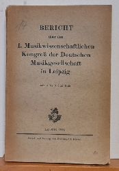 diverse  Bericht ber den I. Musikwissenschaftlichen Kongre der Deutschen Musikgesellschaft in Leipzig vom 4. bis 8. Juni 1925 