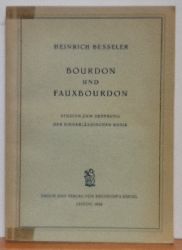 Besseler, Heinrich  Bourdon und Fauxbourdon (Studien zum Ursprung der niederlndischen Musik) 