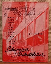 Volkart, Hans  Schweizer Architektur (Ein berblick ber das schweizerische Bauschaffen der Gegenwart. Wohnhaus, Siedlung, Miethaus, Schulen, Kirchen, Spitler, Geschftshuser, Fabriken, Anlagen fr Feste, Sport und Spiel) 